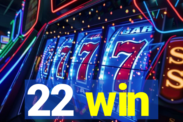 22 win